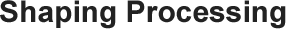 Shaping Processing Title