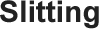 Slitting Title